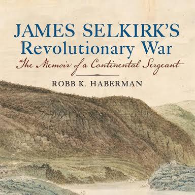 Lecture series – Robb K. Haberman, “James Selkirk’s Revolutionary War” - logo